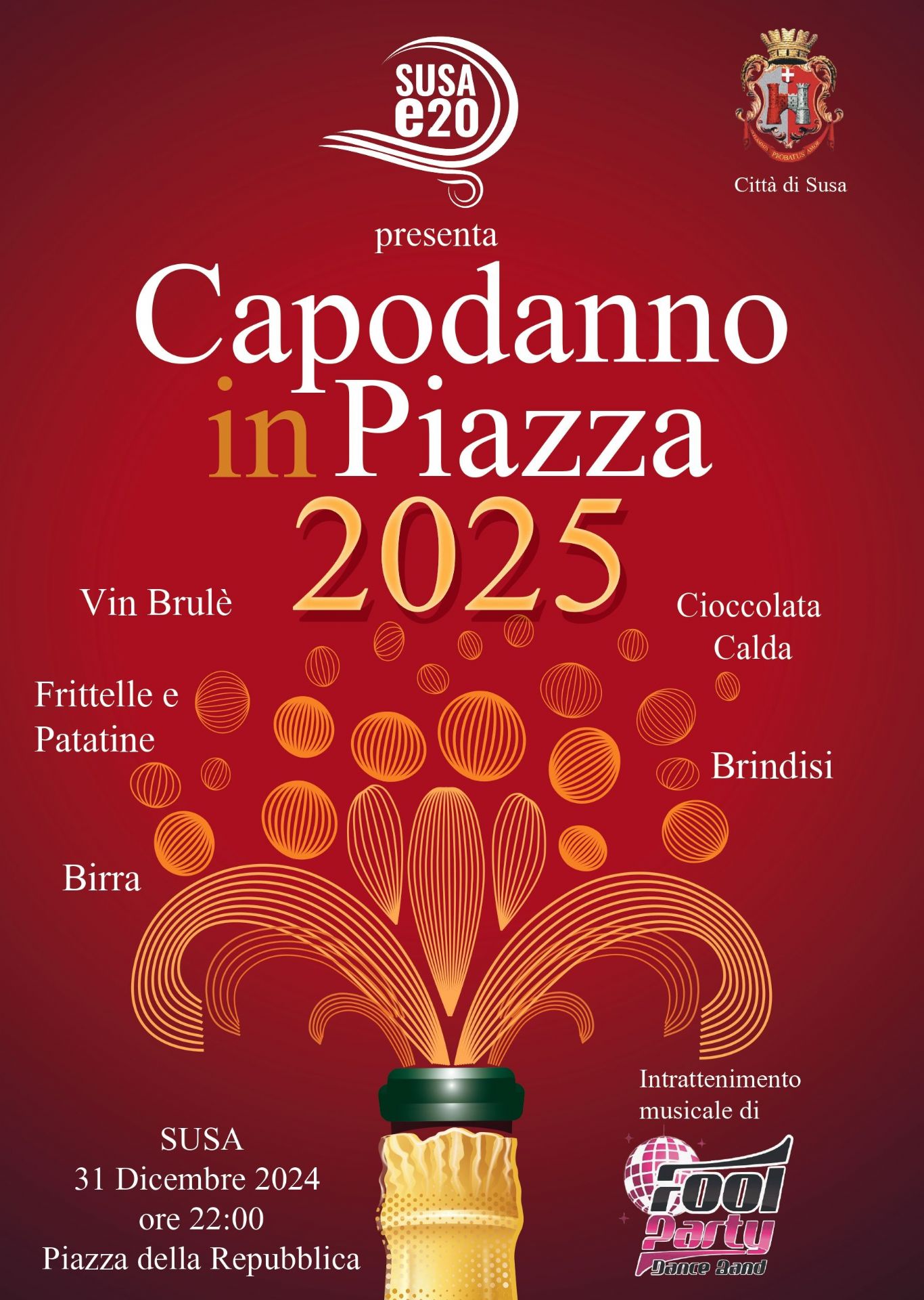 Festa di Capodanno in piazza 2025!

il 31-12-2024

A partire dalle ore 22.00 

presso piazza della Repubblica

Vin Brulé, Cioccolata calda, Frittelle e Patatine, Birra..

Intrattenimento musicale di Fool Party

Organizza l'Associazione "Susa E20" con il patrocinio del Comune di Susa