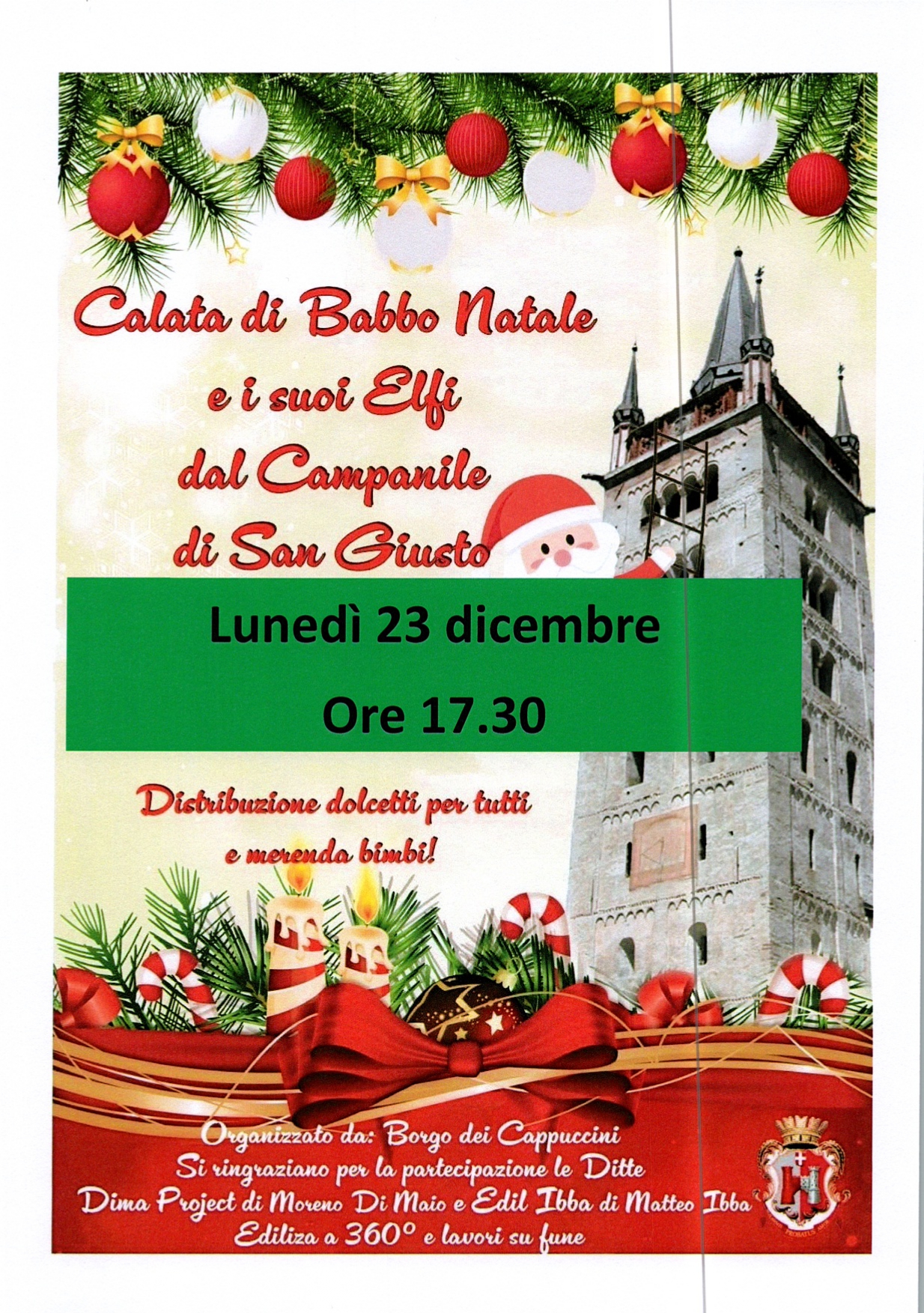 alle ore 17.30

Lunedì 23 dicembre

Con distribuzione di dolcetti per tutti e merenda per i bambini

Organizzato dal Borgo dei Cappuccini